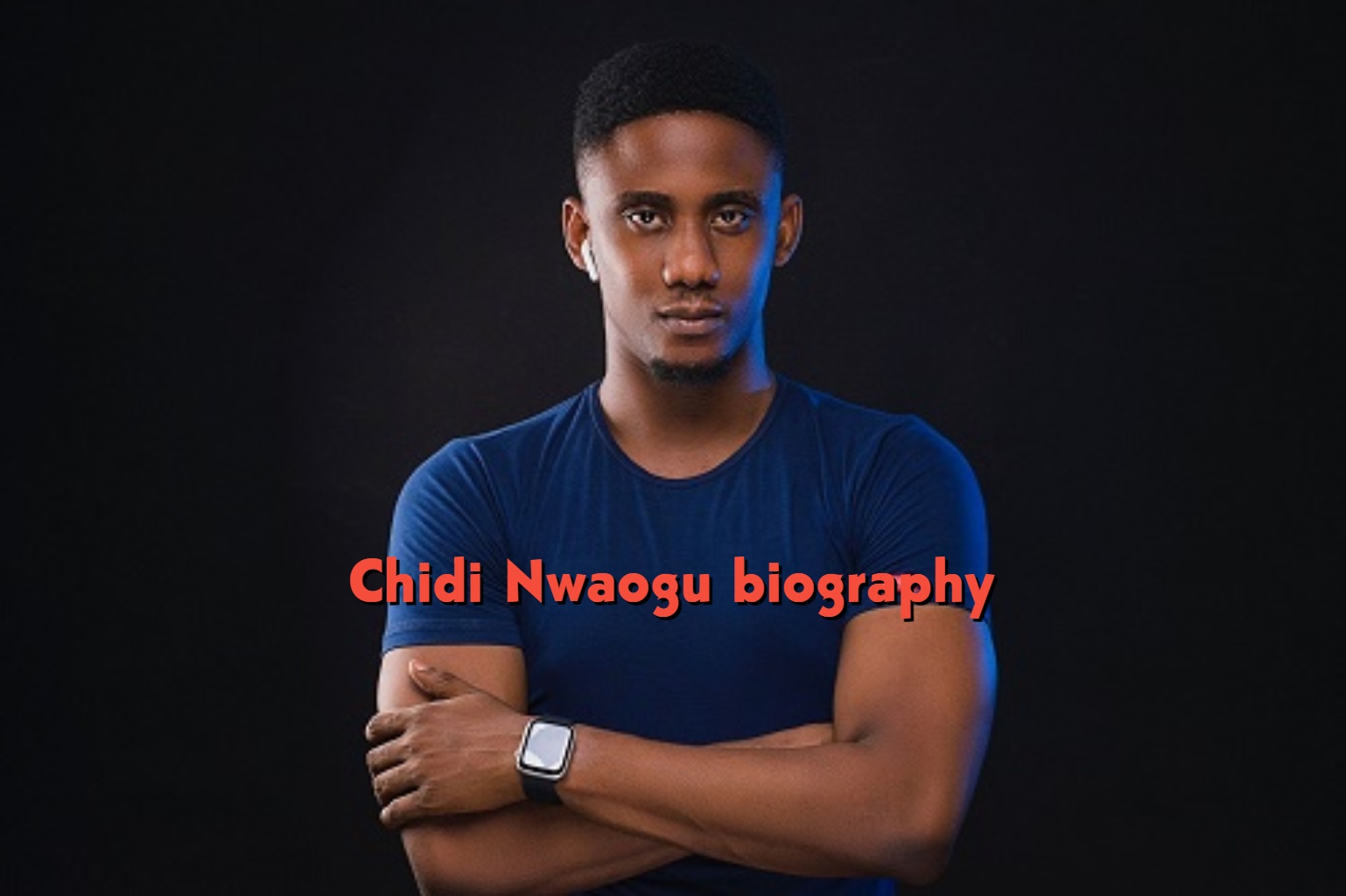 Chidi Nwaogu Biography: Age, Early Life, Family, Education, Startups, Career, Net Worth & Contact