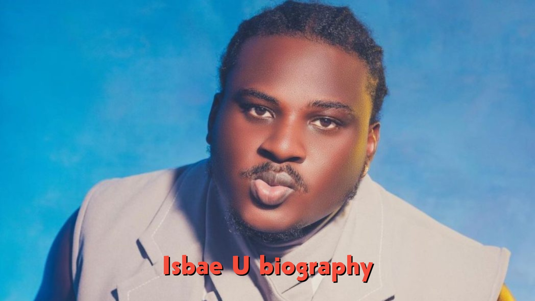 Isbae U Biography: Age, Real Name, Family, Girlfriend, Career and Net Worth