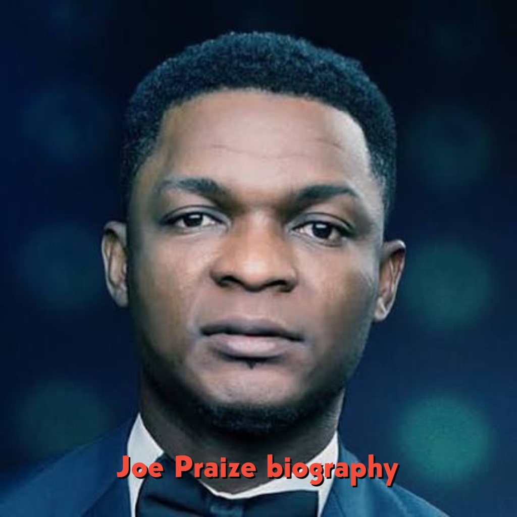 Joe Praize Biography 2026: Age, Real Name, Family, Wife, Children, Songs, Career and Net Worth