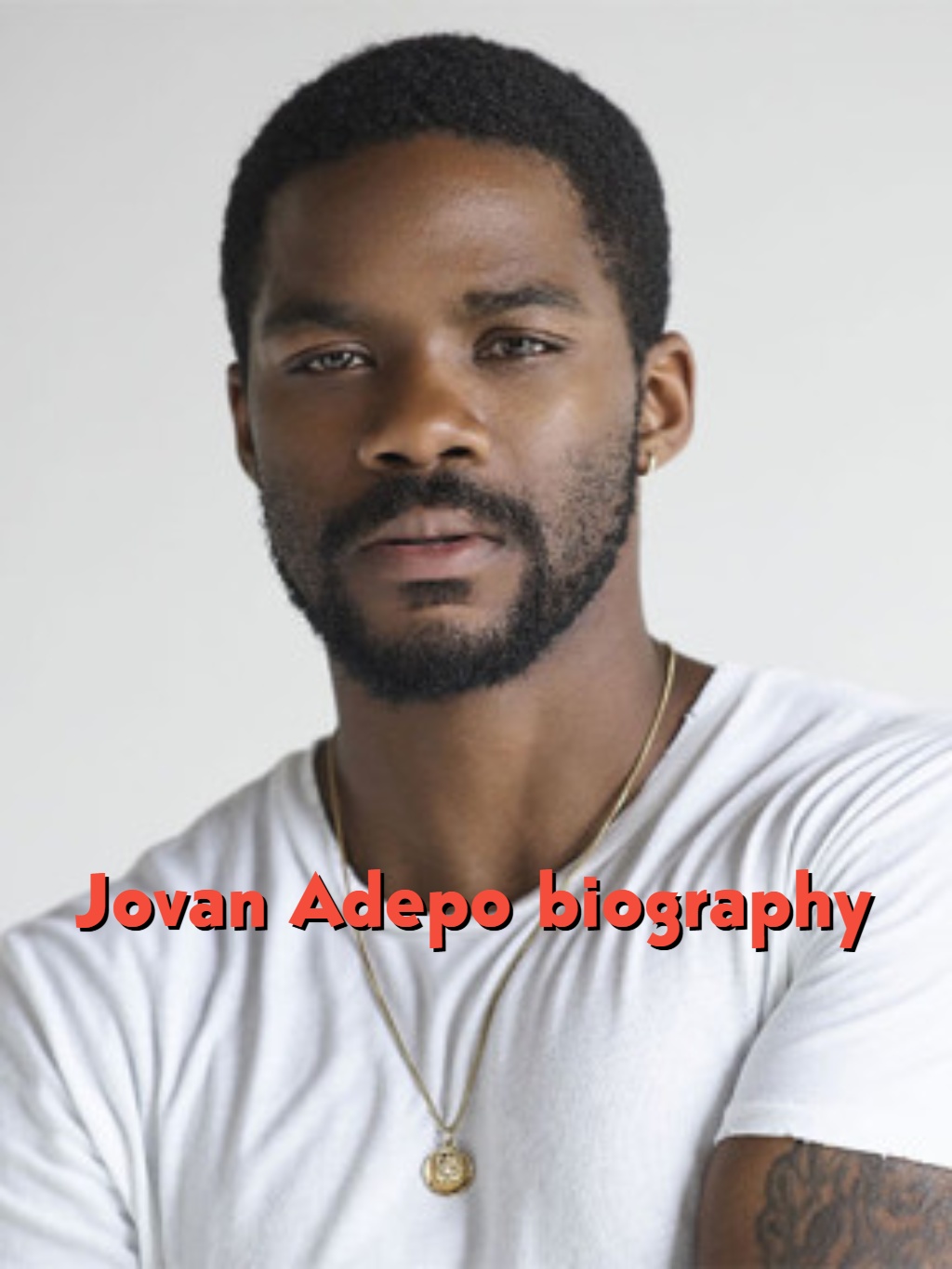 Jovan Adepo Biography: Age, Real Name, Wife, Children, Movies, Career and Net Worth