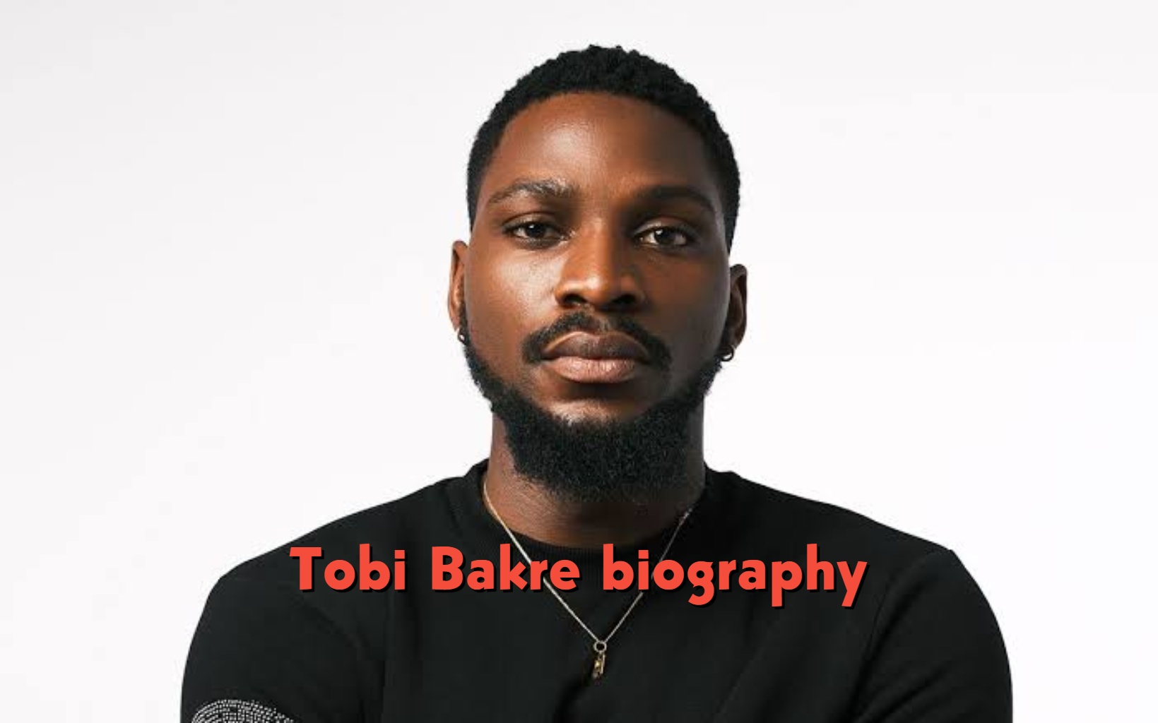 Tobi Bakre Biography: Age, Real Name, Family, Wife, Movies, Career and Net Worth